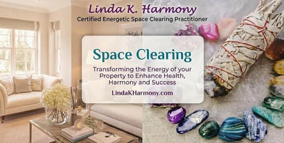 Linda K. Harmony - Energetic Space Clearing Practitioner